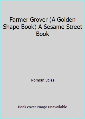 Farmer Grover (A Golden Shape Book) A Sesame Street Book by Norman Stiles Foto 1 de 1
