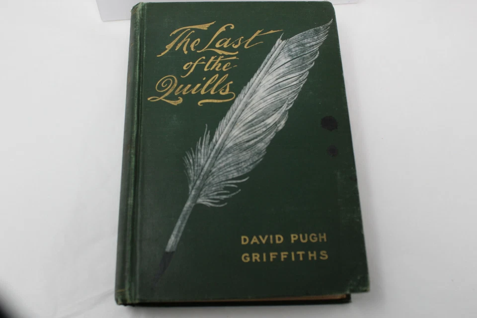 1902 The Last of the Quills A Story of Welsh Life by David Pugh Griffiths  - Imagem 1 de 4