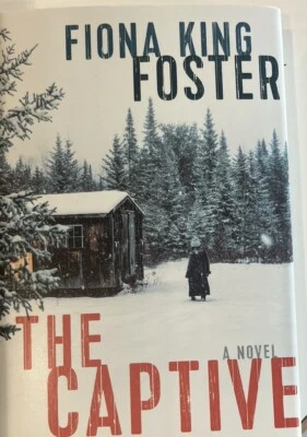 The Captive A Novel Foster, Fiona King Hardcover FREE SHIPPING - Image 1 of 3