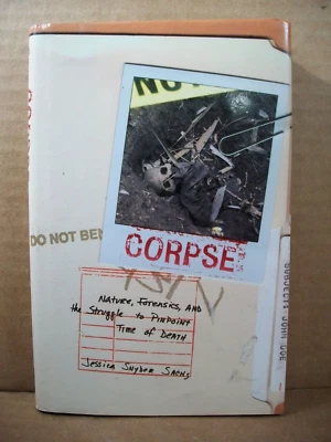 Corpse: Nature, Forensics and The Struggle To Pinpoint Time Of Death (HC/DJ,... - Image 1 of 4