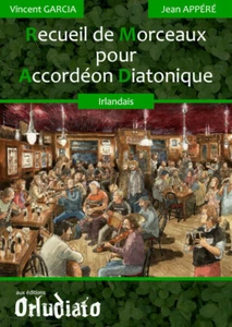 Recueil pour Accordéon diatonique IRLANDAIS de Vincent Garcia et Jean Appéré - Picture 1 of 1