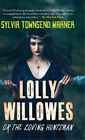 Sylvia Townsend Warner Lolly Willowes Or The Loving Huntsman (Deluxe Li (Relié)