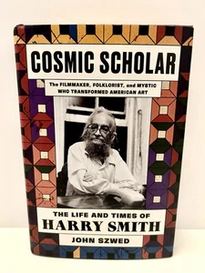 Cosmic Scholar: The Life and Times of Harry Smith by John Szwed: New - Picture 1 of 4