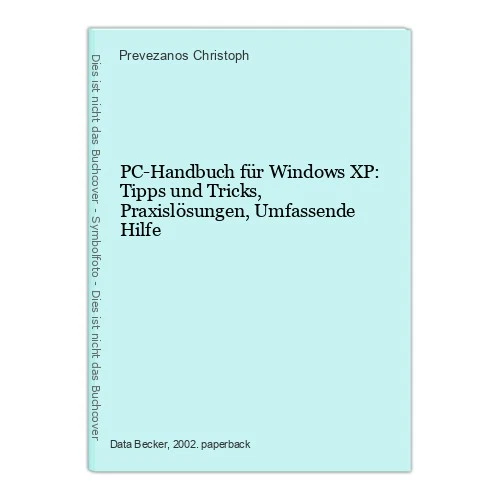 PC-Handbuch für Windows XP: Tipps und Tricks, Praxislösungen, Umfassende Hilfe C - Bild 1 von 1