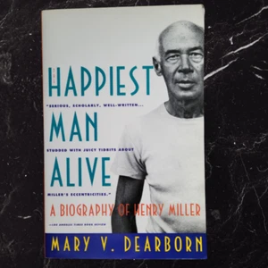 The Happiest Man Alive: A Biography of Henry Miller by M.V. Dearborn (1991) - Picture 1 of 4