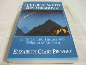 The Great White Brotherhood Culture History Religion of America E C Prophet - Picture 1 of 4