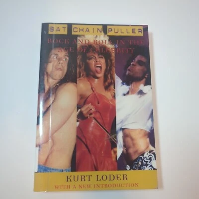 Bat Chain Puller Kurt Loder Rock & Roll In The Age Of Celebrity 2002 rev Ed. Mtv - Image 1 of 4