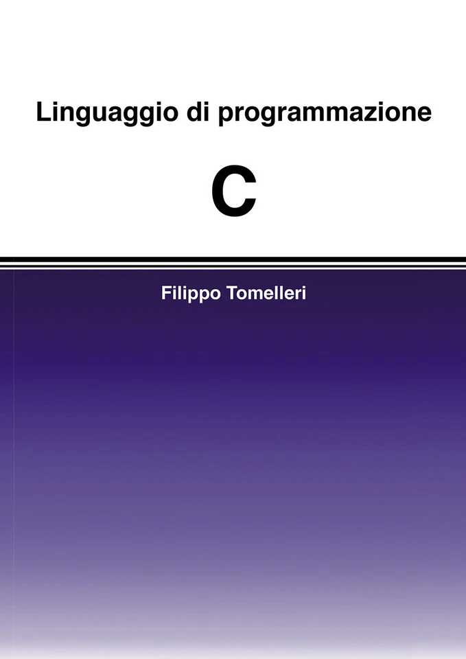 Linguaggio di programmazione C - Tomelleri Filippo - Immagine 1 di 1
