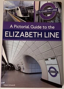 London Underground Pictorial Guide to the Elizabeth Line Schwandl 2022 - Imagen 1 de 4