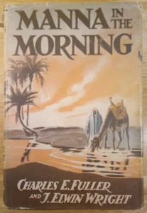 "Manna in the Morning" J. Elwin Wright & Charles E. Fuller HC DJ 1943 1st Ed. - Imagen 1 de 16