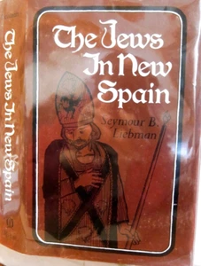 The Jews in New Spain: Faith-Flame-Inquisition, S B Liebman, 1970, U Miami Press - Bild 1 von 12