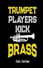 Trumpet Players Kick Brass - Drill / Dot Book: 60 Drill Sets by Band Camp Gear (