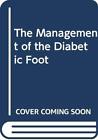 The Management Of The Diabetic Foot-Irwin Faris