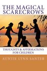The Magical Scarecrows' Thoughts And Affirmatio. Santer, Thomas, Altuney<|