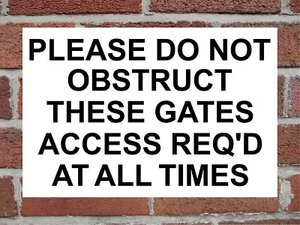 Please Do Not Obstruct These Gates Access Req'd At All Times Correx Safety Sign. - Picture 1 of 3