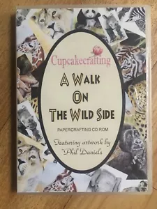 Cupcakecrafting A Walk On The Wild Side Paper Craft CD Rom Phil Daniels Artwork - Picture 1 of 6