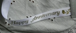 Gold Print HAPPY ANNIVERSARY - WHITE Satin Ribbon 16mmWide 5Metre S/Sided - CLD7 - Bild 1 von 4