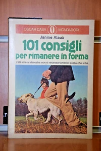 "101 consigli per rimanere in forma" Janine Alaux 1°Ed.1975 Oscar Mondadori - Imagen 1 de 8