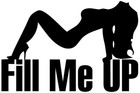FILL ME UP Sexy Girl Silhouette Car Window Vinyl Decal Graphic Sticker