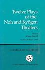 Twelve Plays Of The Noh And Ky Ogen Theaters (C. Brazell, Gabriel<|