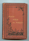 Flood Field and Forest by George Rooper 5th Ed c1880 VG Condition.