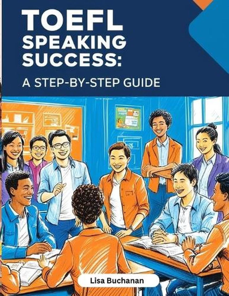 TOEFL Speaking Success: A Step-by-Step Guide to Mastering TOEFL Speaking Tasks a - Image 1 of 1