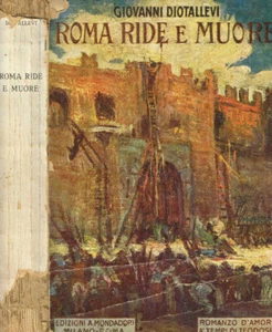 Roma ride e muore. Romanzo d'amore dei tempi di Teodosio il Grande. Giovanni Dio - Foto 1 di 1