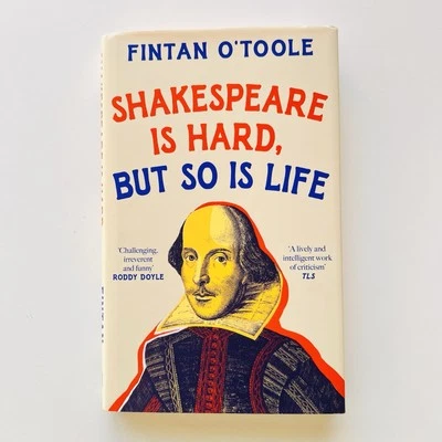 Shakespeare is Hard, but so is Life by Fintan O'Toole Hardcover Book - Image 1 of 4
