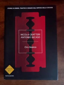 NICOLA GRATTERI - ANTONIO NICASO - ORO BIANCO - PRIMA EDIZIONE 2015 - MONDADORI - Foto 1 di 1