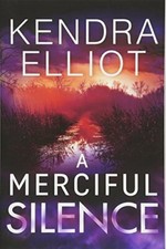 A Merciful Silence (Mercy Kilpatrick) By Kendra Elliot