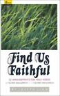 Find Us Faithful: 22 Arrangements For Male Voices -- 11 Two-Part And 11 Four