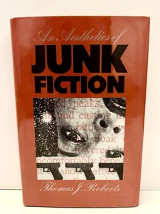 An Aesthetics of Junk Fiction By Thomas J. Roberts - Hardcover - Very Good - Picture 1 of 5