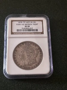 1878 Silver Morgan Dollar 7TF VAM-162 Broken NUM NGC XF40 Hot 50 - Picture 1 of 3
