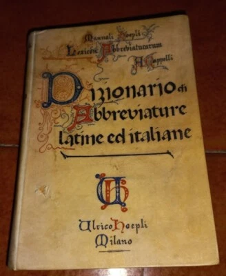 CAPPELLI DIZIONARIO DI ABBREVIATURE LATINE ED ITALIANE I ED. HOEPLI 1899 LEXICON - Immagine 1 di 4