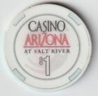CASINO ARIZONA AT SALT RIVER ? Scottsdale AZ - $1 Casino chip - Low shipping