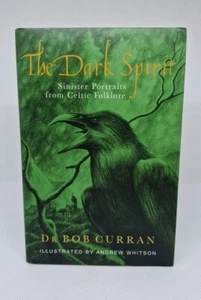 The Dark Spirit - Dr Bob Curran: Sinister Portraits from Celtic Folklore 2001 HB - Foto 1 di 9