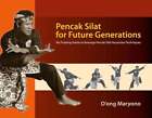 Pencak Silat for Future Generations: My Training Guide to Keluarga Pencak Silat 