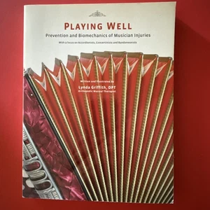 Playing Well Prevention And Biomechanics Of Musicians Injuries Lynda Griffith - Picture 1 of 9