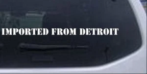 Imported From Detroit Car or Truck Window Laptop Decal Sticker 24X1.4 - Picture 1 of 16