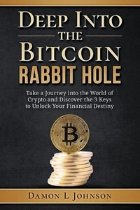 Deep Into The Bitcoin Rabbit Hole, Damon L Johnson - Picture 1 of 1