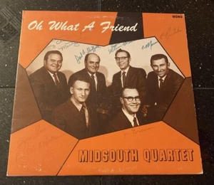 “Oh What A Friend” Midsouth Quartet~ LP~Autographed By All! - Imagen 1 de 10