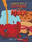 Andy Huxtable Charlie Ant 5: George and Max (Paperback)