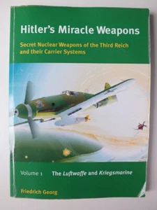 Hitler's Miracle Weapons: Secret Nuclear Weapons of the Third Reich, Volume 1 - Imagen 1 de 5