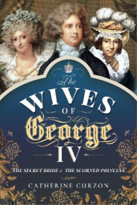 Curzon, Catherine The Wives of George IV (Hardback)