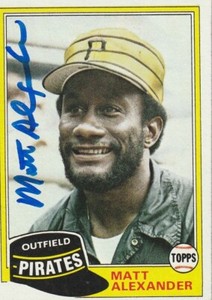 MATT ALEXANDER  PITTSBURGH PIRATES   SIGNED 1981 TOPPS CARD #68