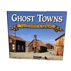Ghost Towns Yesterday and Today - Gary B Speck  Hardcover NEW beautiful photos