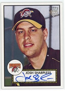 2006 Topps '52 Rookie Auto - Josh Sharpless #525-JS - Pittsburgh Pirates Pitcher
