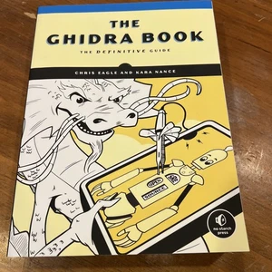 Ghidra Book : The Definitive Guide by Kara Nance and Chris Eagle (2020, Trade... - Foto 1 di 5