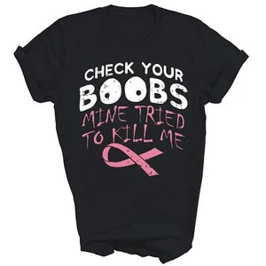 Check Your Boobs Mine Tried To Breast Cancer Awareness Unisex Shirt Gift - Picture 1 of 5