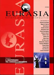 R- RIVISTA STUDI GEOPOLITICI EURASIA A. IX N.2 MEDITERRANEO --- 2012- B- ZDS640 - Foto 1 di 1